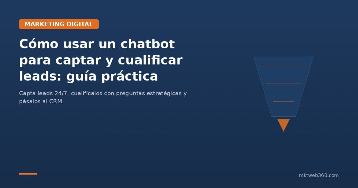Cómo usar un chatbot para captar y cualificar leads: guía práctica