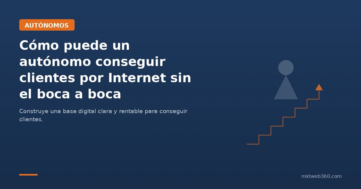 Cómo puede un autónomo conseguir clientes por Internet sin depender solo del boca a boca