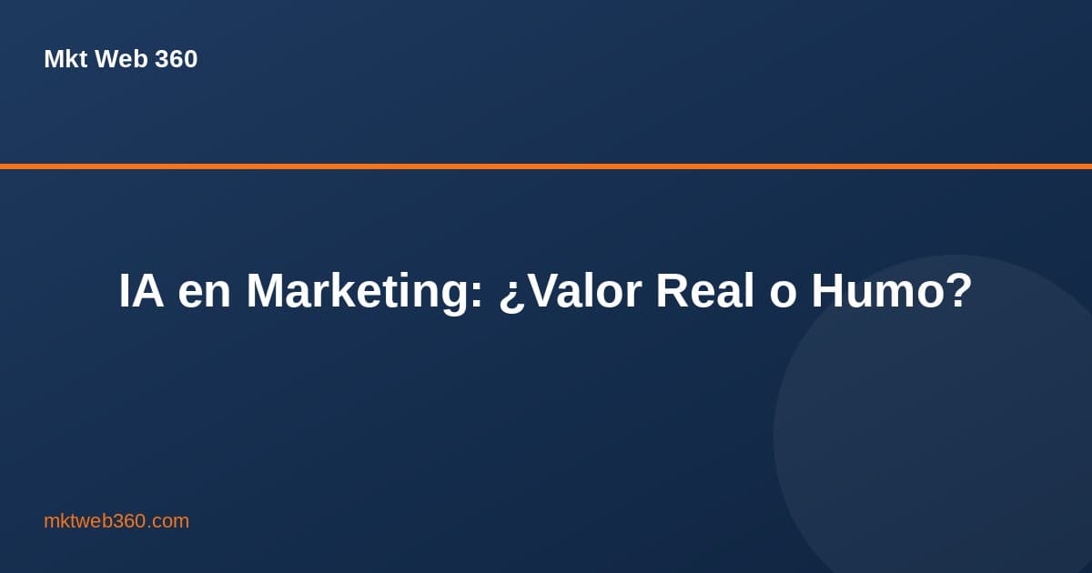 IA aplicada a marketing: dónde aporta valor real en 2025