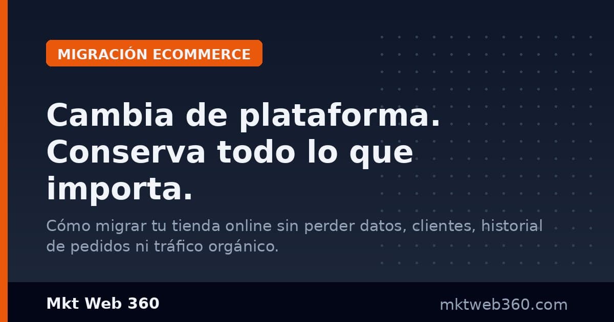 Cómo migrar tu tienda online sin perder datos, pedidos ni posicionamiento en Google