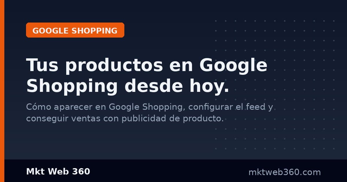 Google Shopping para tiendas online: cómo aparecer en los resultados de compra y aumentar ventas