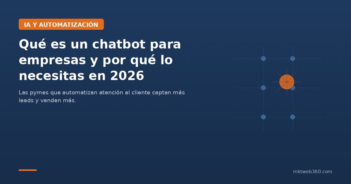 Qué es un chatbot para empresas y por qué lo necesitas en 2026