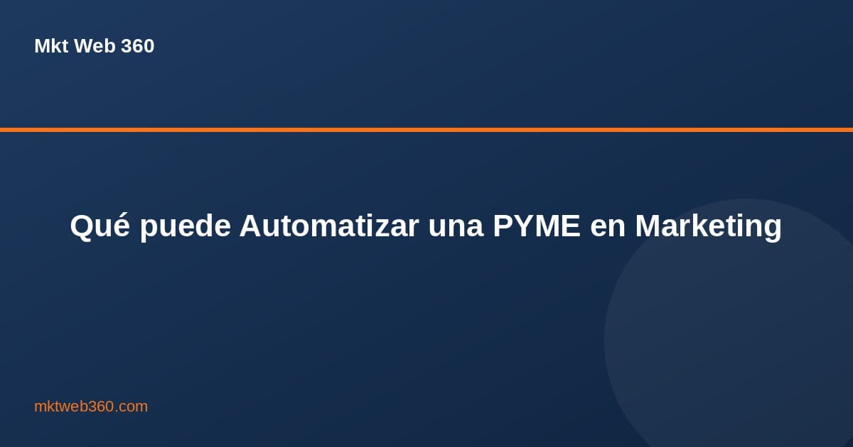 Qué puede automatizar una pyme en marketing y ventas en 2025