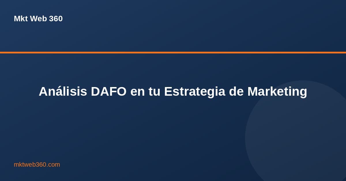 Análisis DAFO en Marketing Digital — Guía Completa